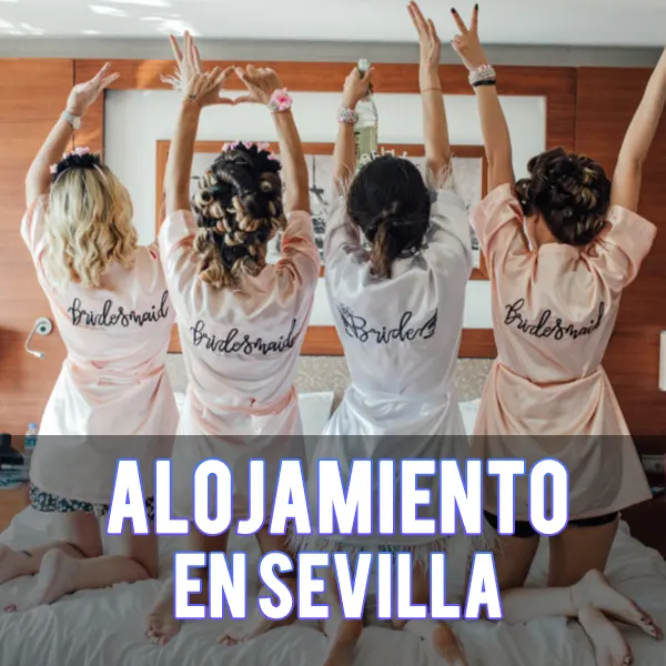 Alojamiento en Sevilla para despedidas de solteras